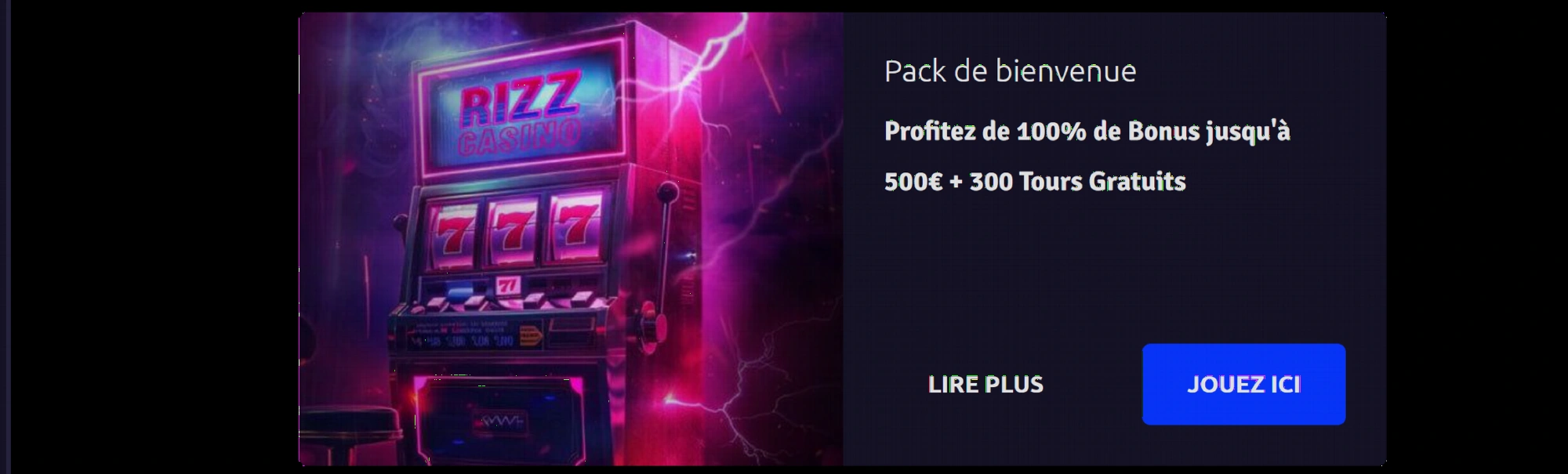 Bonus de bienvenue Rizz Casino 500€ + 100 tours gratuits